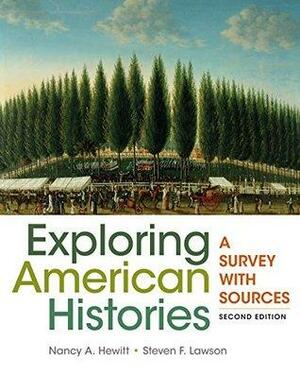 Exploring American Histories, Combined Volume by Nancy A. Hewitt, Steven F. Lawson
