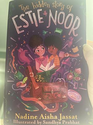The Hidden Story of Estie Noor  by Nadine Aisha Jassat