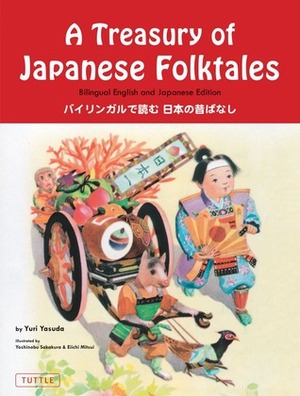 A Treasury of Japanese Folktales: Bilingual English and Japanese Edition by Yumi Yamaguchi, Yoshinobu Sakakura, Yuri Yasuda, Yumi Matsunari