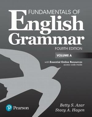 Fundamentals of English Grammar Student Book a with Essential Online Resources by Betty Azar, Stacy Hagen