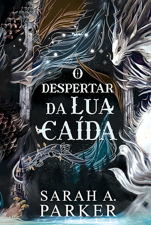 O despertar da lua caída – Edição especial em capa dura com pintura trilateral by Sarah A. Parker