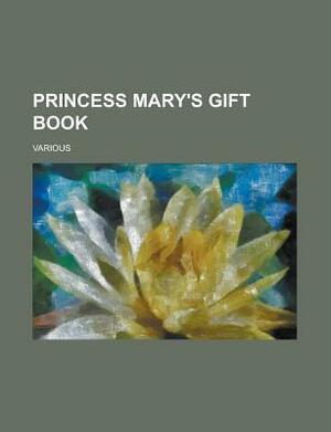 Princess Mary's Gift Book by J.M. Barrie, Princess Mary of Great Britain
