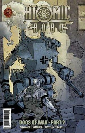 Atomic Robo: Dogs of War #2 by Scott Wegener, Ronda Pattison, Jeff Powell