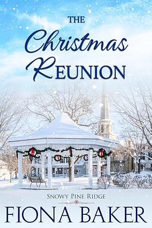 The Christmas Reunion  by Fiona Baker