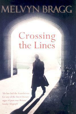 Crossing the Lines by Melvyn Bragg