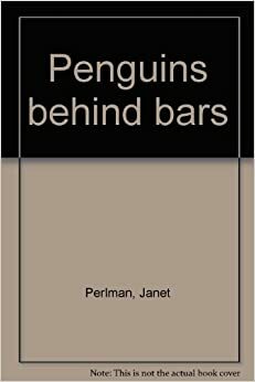 Penguins behind bars by Janet Perlman, Derek Lamb