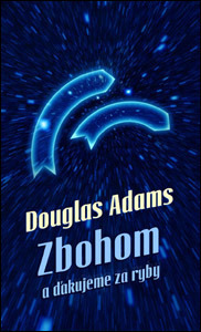 Zbohom a ďakujeme za ryby by Douglas Adams, Patrick Frank