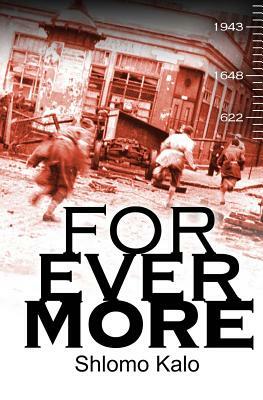 Forevermore: Three Documented Stories of Jewish Historical Figures Overcoming Oppression by Shlomo Kalo