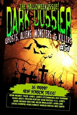 Dark Dossier #51: The Magazine of Ghosts, Aliens, Monsters, & Killers! by Dark Dossier