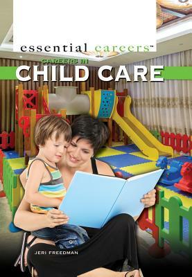 Careers in Child Care by Jeri Freedman