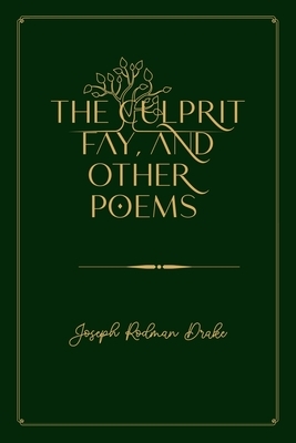 The Culprit Fay, and Other Poems: Gold Deluxe Edition by Joseph Rodman Drake