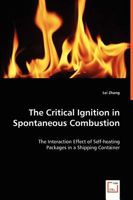 The Critical Ignition in Spontaneous Combustion by Lei Zhang