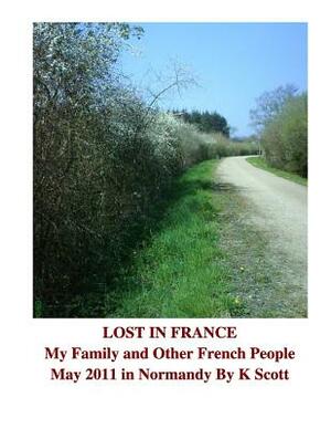 My Family and Other French People: A Journey Through Normandy by Kevin Scott