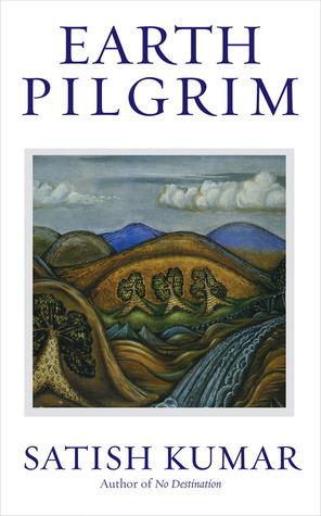 Earth Pilgrim by Satish Kumar