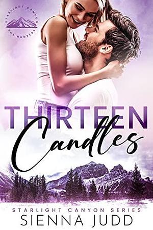 Thirteen Candles : Small Town, Single Dad, Enemies to Lovers Romance by Sienna Judd, Sienna Judd