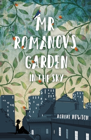 Mr Romanov's Garden in the Sky by Robert Newton