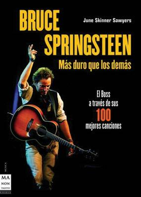 Bruce Springsteen: Mas Duro Que Los Demas by June Skinner Sawyers