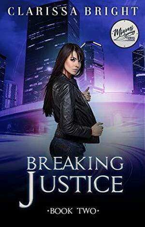 Breaking Justice (Miami Knives, #2) by Clarissa Bright