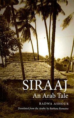 Siraaj: An Arab Tale by Radwa Ashour, Barbara Romaine