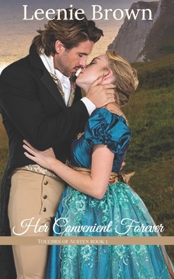 Her Convenient Forever: A Touches of Austen Novel by Leenie Brown