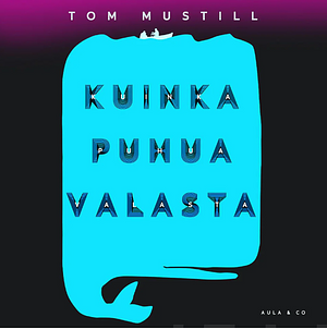 Kuinka puhua valasta by Tom Mustill