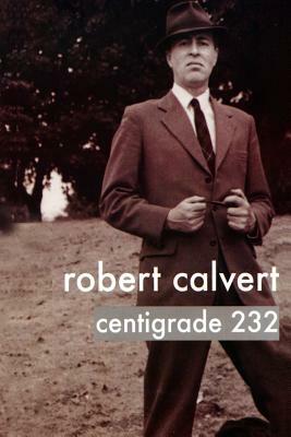 Centigrade 232 by Robert Calvert