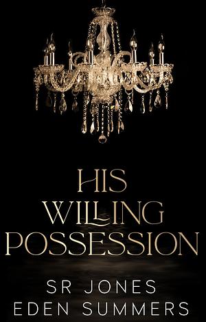 His Willing Possession by S.R. Jones