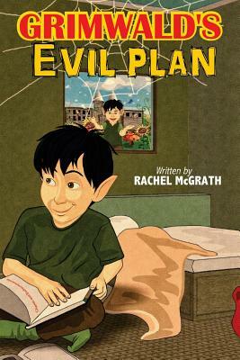 Grimwald's Evil Plan by Rachel McGrath