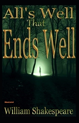 All's Well That Ends Well Illustrated by William Shakespeare