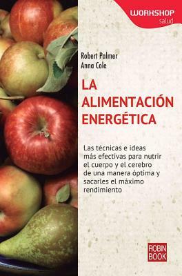 La Alimentacion Energetica by Anna Cole, Robert Palmer