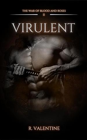 Virulent by R. Valentine
