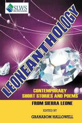 Leoneanthology: Contemporary Stories & Poems from Sierra Leone by Gbanabom Hallowell