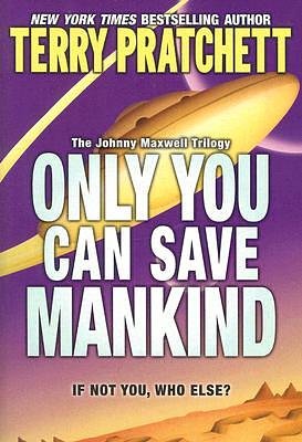 Only You Can Save Mankind by Terry Pratchett