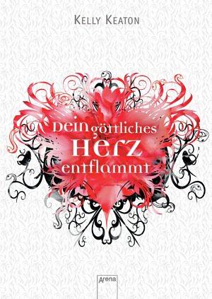 Dein göttliches Herz entflammt by Kelly Keaton