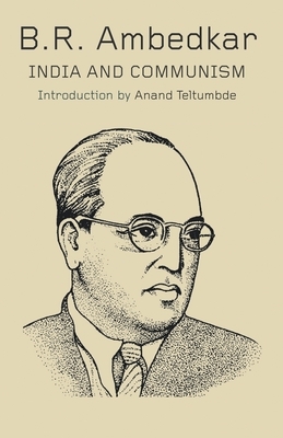 India and Communism by B.R. Ambedkar, Anand Teltumbde