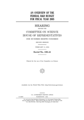 An overview of the federal R&D budget for fiscal year 2005 by Committee on Science (house), United States Congress, United States House of Representatives