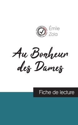 Au Bonheur des Dames (fiche de lecture et analyse complète de l'oeuvre) by Émile Zola