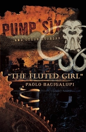 The Fluted Girl by Paolo Bacigalupi