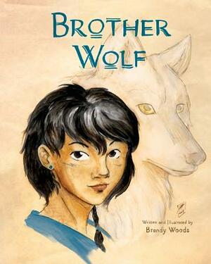 Brother Wolf by Brandy Woods