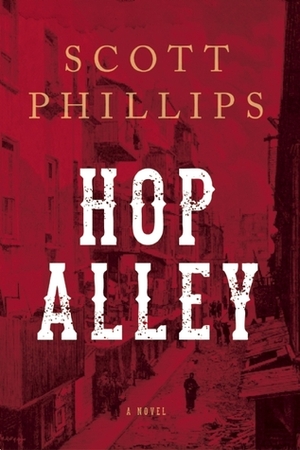 Hop Alley by Scott Phillips