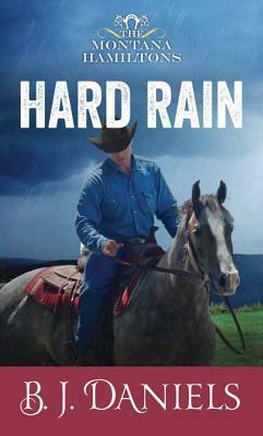 Hard Rain by B.J. Daniels