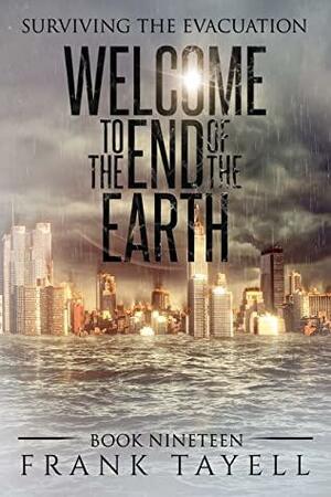 Welcome to the End of the Earth by Frank Tayell