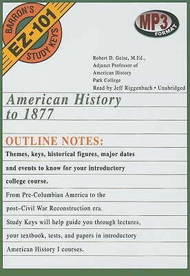 American History to 1877 by Robert D. Geise Med