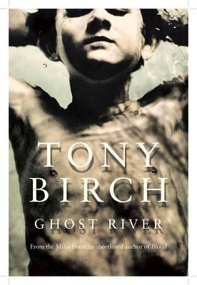 Ghost River by Tony Birch