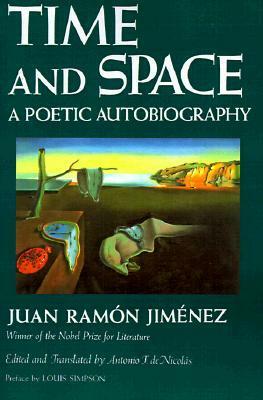 Time and Space: A Poetic Autobiography by Antonio T. de Nicolás, Juan Ramón Jiménez