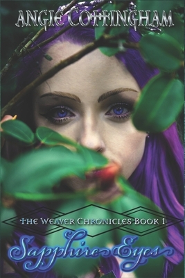 Sapphire Eyes: The Weaver Chronicles Book 1 by Angie Cottingham