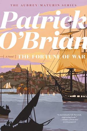 The Fortune of War by Patrick O'Brian