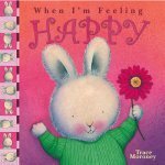 When I'm Feeling Happy by Trace Moroney