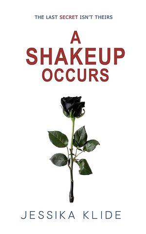 A Shakeup Occurs by Jessika Klide