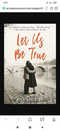 Let Us Be True: From the Betty Trask Prize-Winning Author of Glass by Alex Christofi